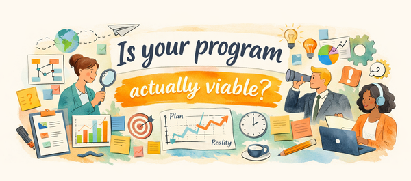 Is Your Program Actually Viable?